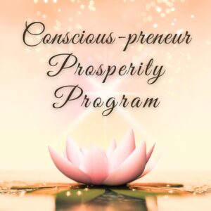 "Conscious-preneur Propserity Program"plus an open lily on a pond representing abundance
